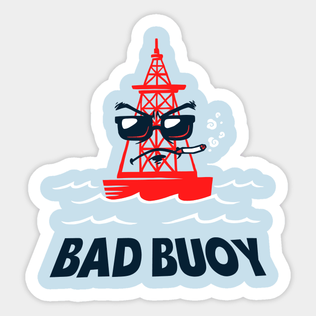 Bad Buoy Sticker by dumbshirts